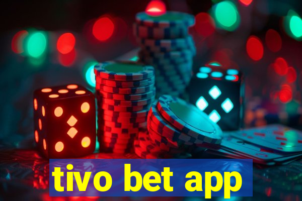 tivo bet app